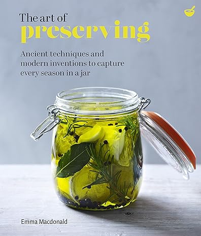 The Art of Preserving Cookbook